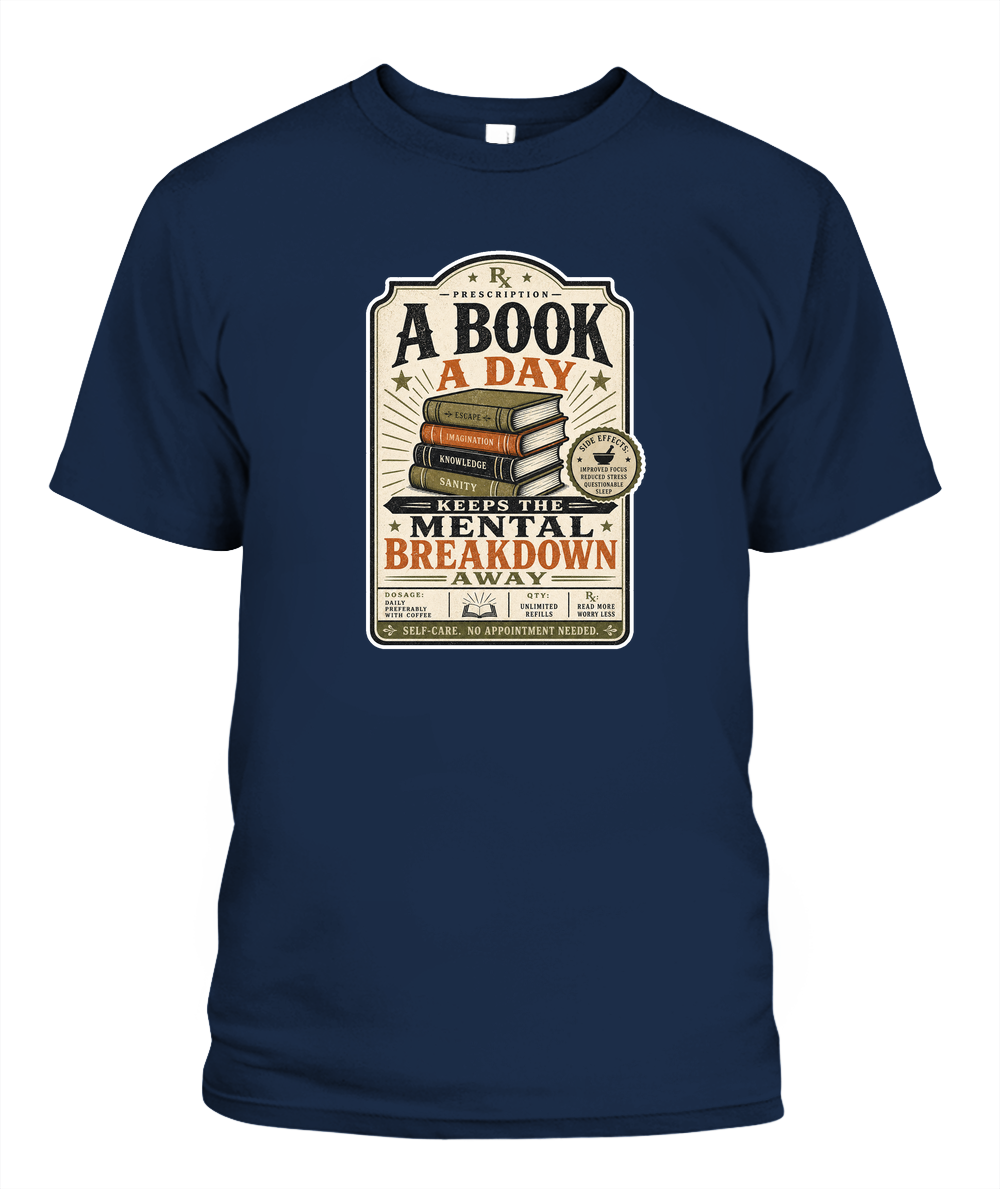 A Book a Day Keeps the Mental Breakdown Away Book Lover T-Shirt | Reading Gift