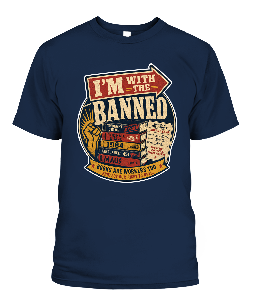 Im with the Banned Book Lover T-Shirt | Reading Gift