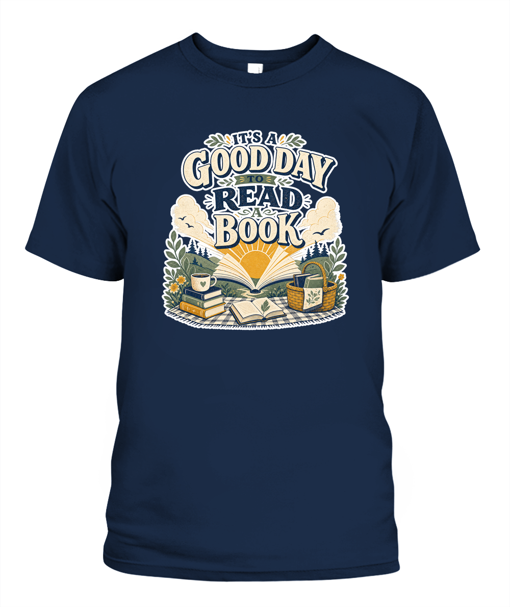 Its a Good Day to Read a Book Book Lover T-Shirt | Reading Gift