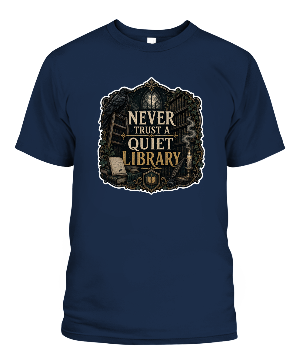 Never Trust a Quiet Library Book Lover T-Shirt | Reading Gift