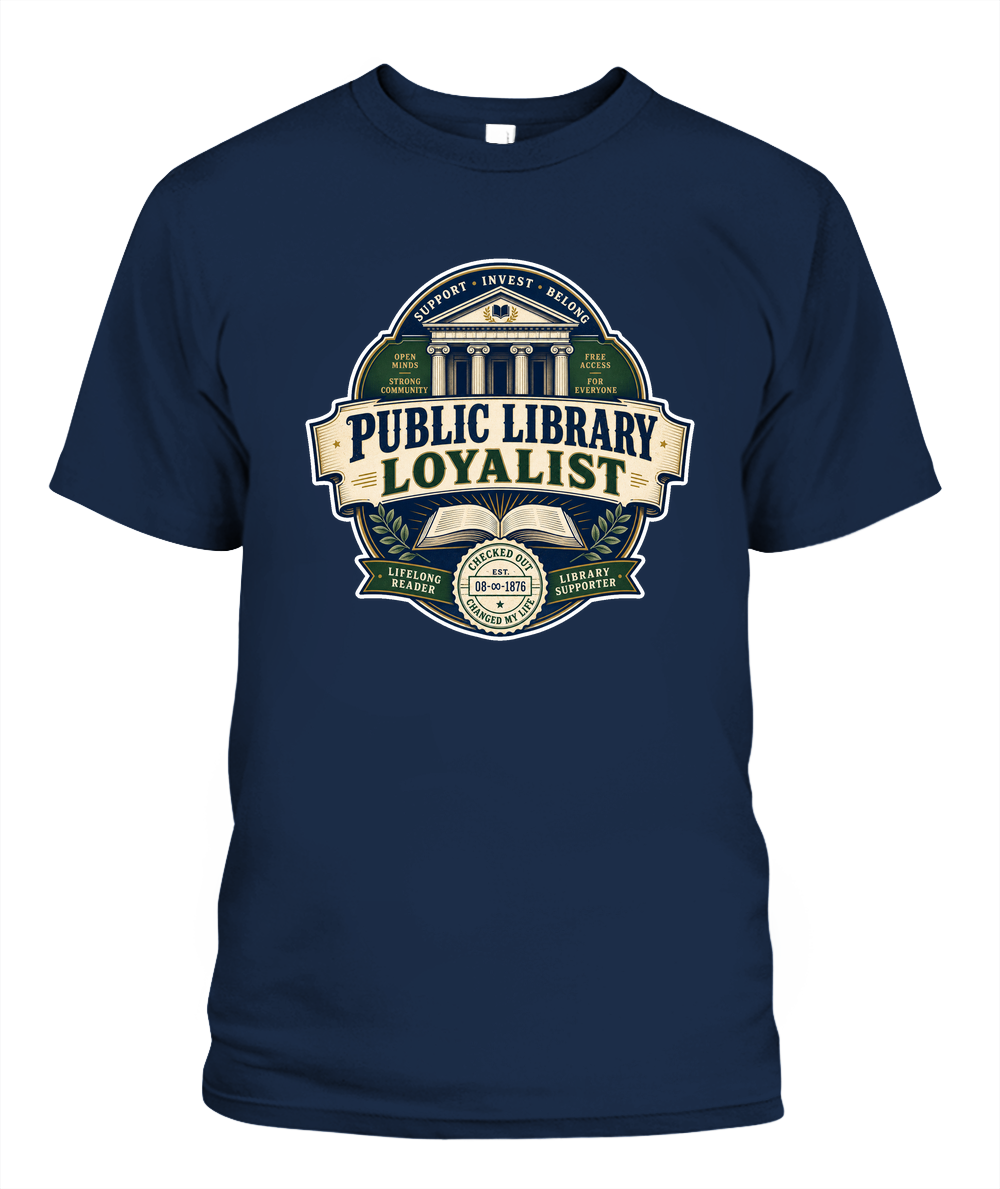 Public Library Loyalist Book Lover T-Shirt | Reading Gift