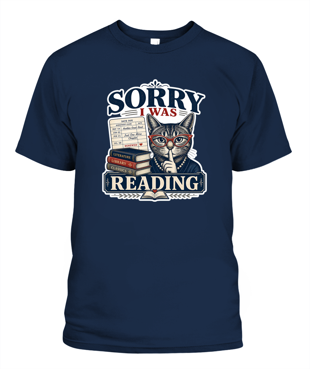 Sorry I Was Reading Book Lover T-Shirt | Reading Gift