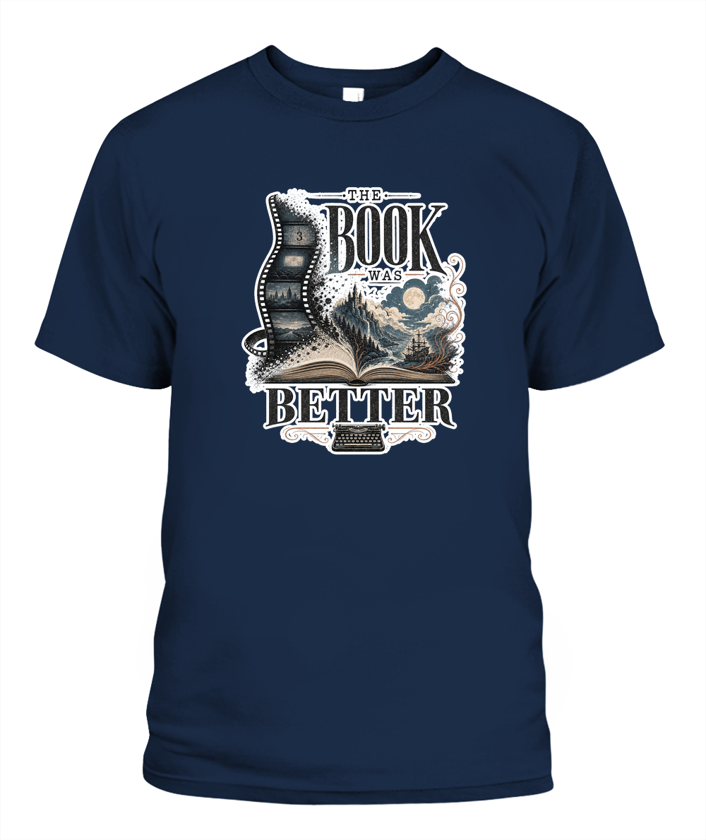 The Book Was Better Book Lover T-Shirt | Reading Gift