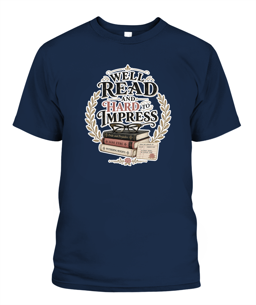Well Read and Hard to Impress Book Lover T-Shirt | Reading Gift