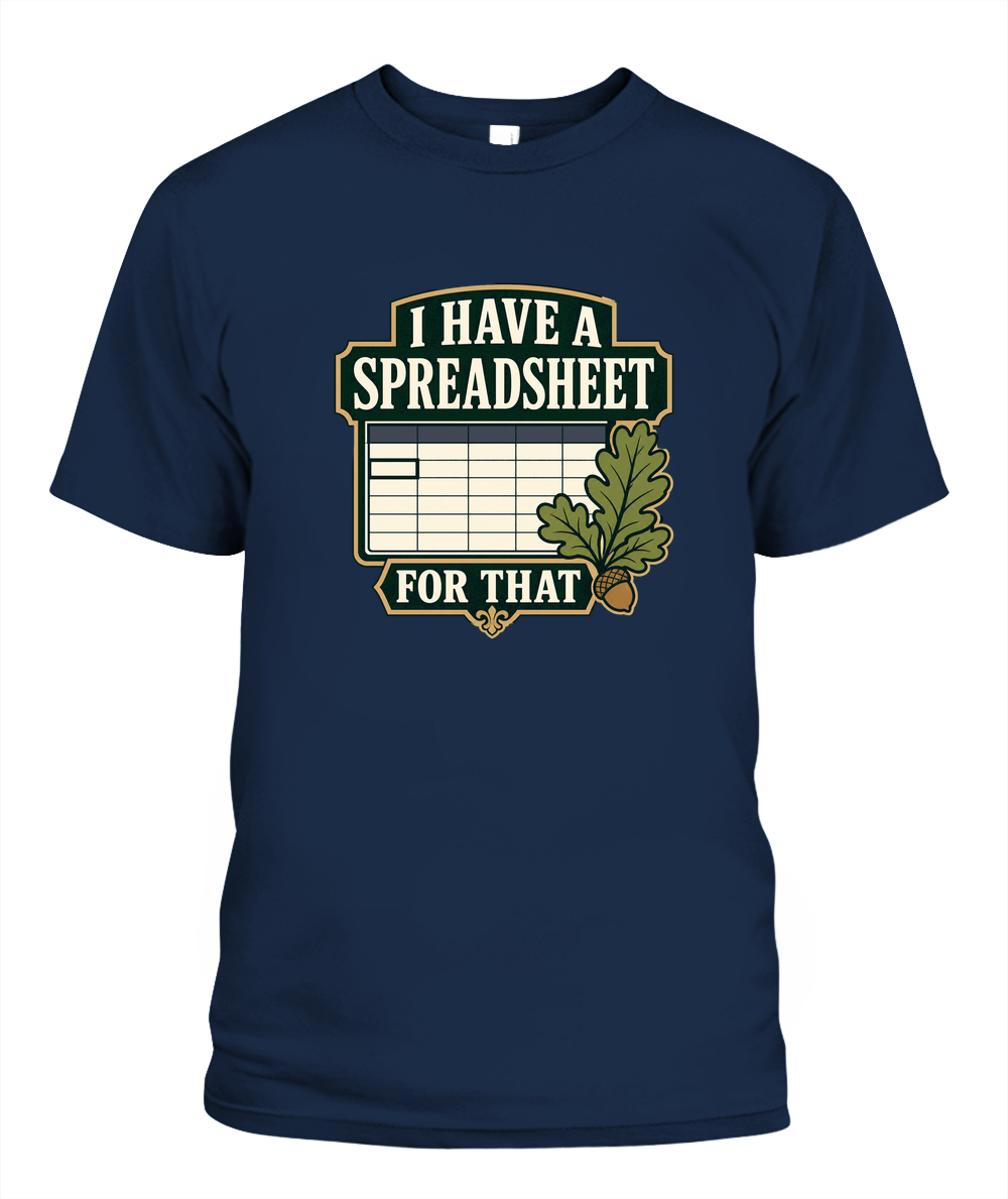 I Have A Spreadsheet For That — T-Shirt in Navy