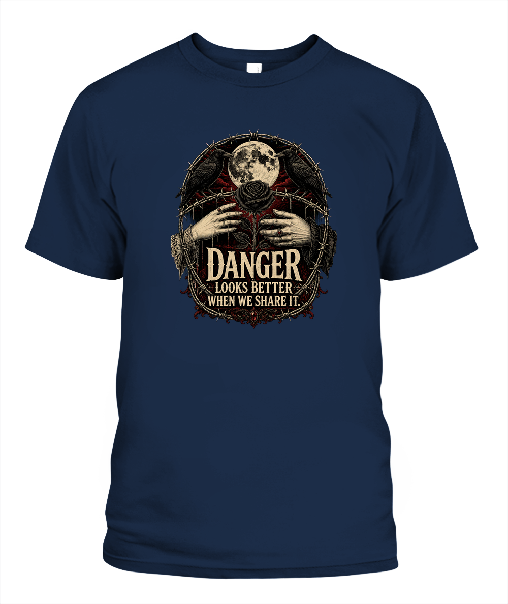 Danger Looks Better When We Share It — gothic shirt in Navy