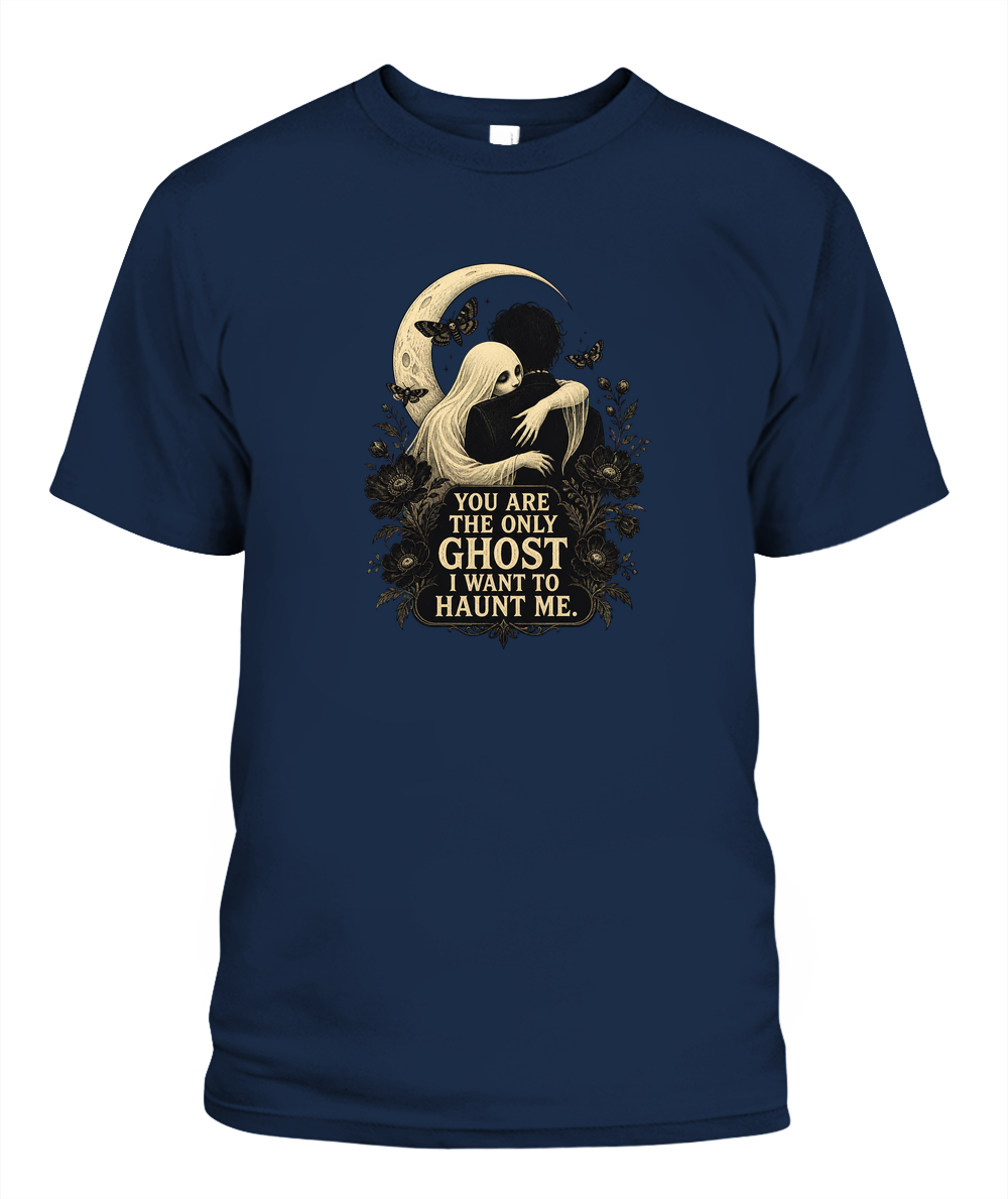 You Are The Only Ghost I Want To Haunt Me — gothic shirt in Navy