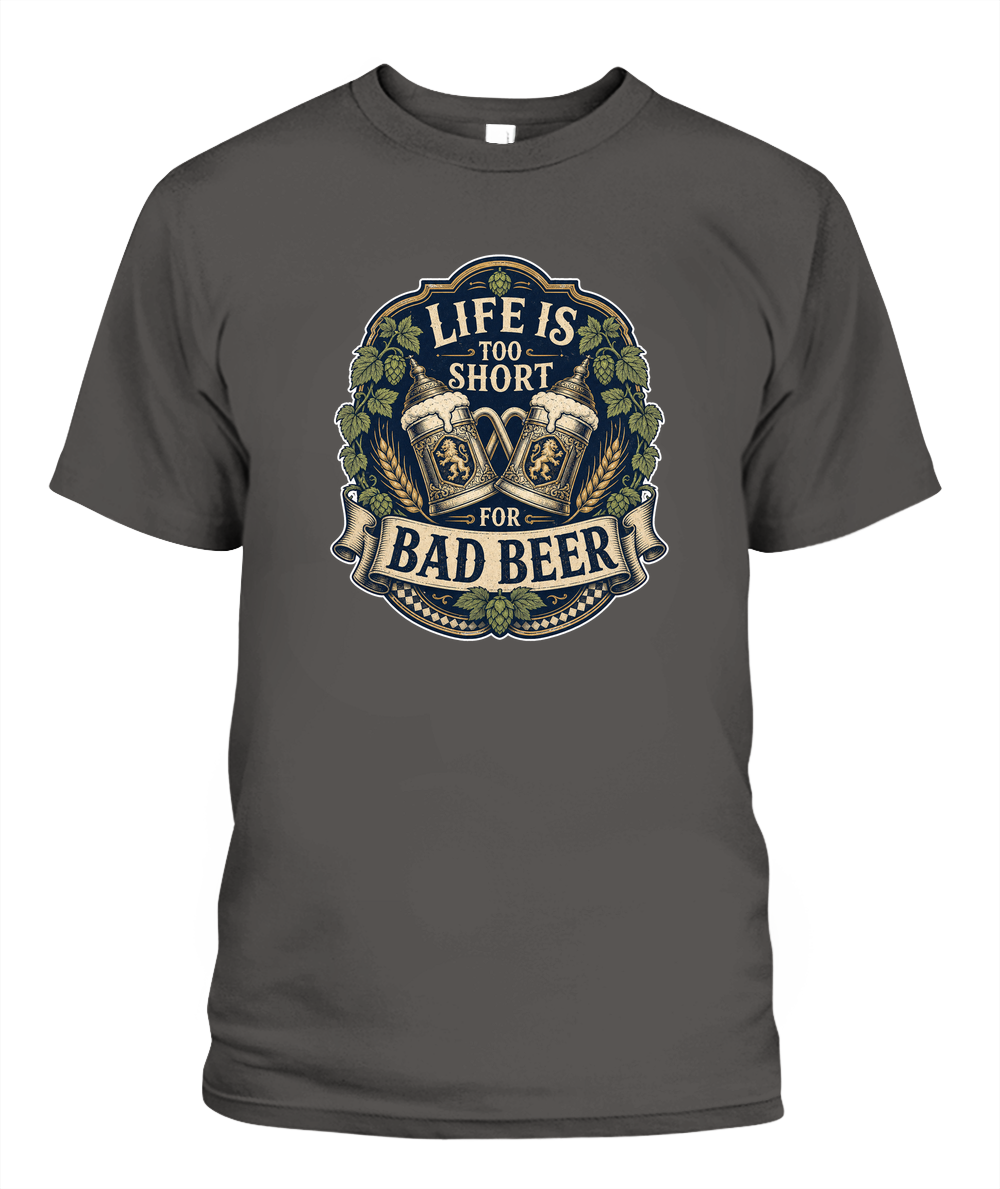 Life Is Too Short For Bad Beer Oktoberfest T-Shirt in Pepper