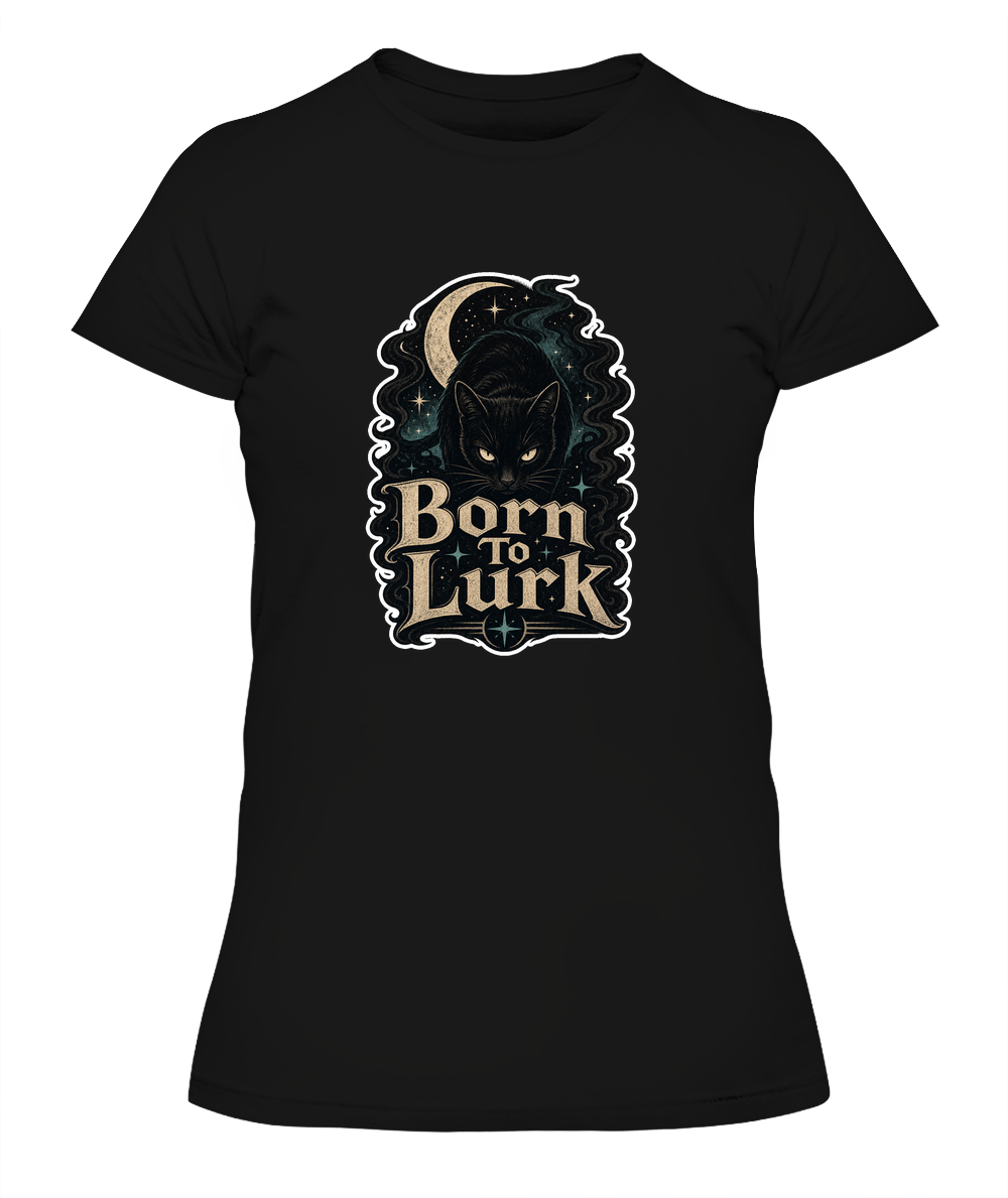 Born to Lurk Ladies T-Shirt | Black Cat Lover Gift