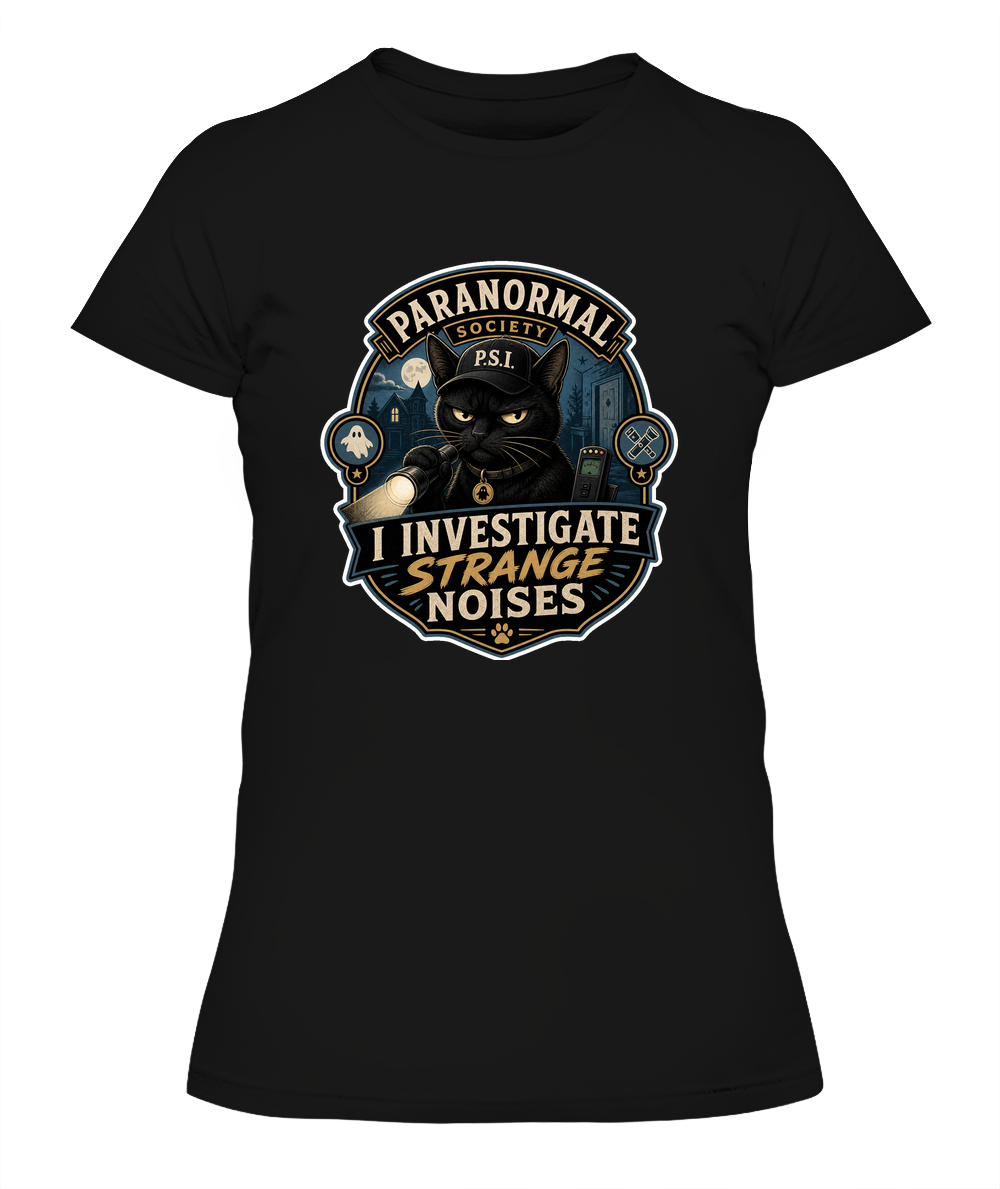 I Investigate Strange Noises Ladies T-Shirt | Black Cat Lover Gift