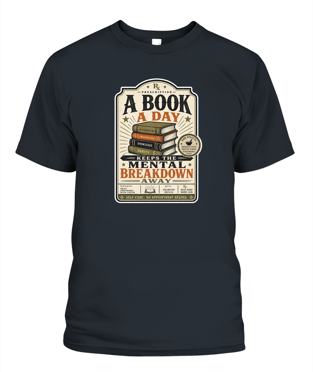 A Book a Day Keeps the Mental Breakdown Away Book Lover T-Shirt | Reading Gift