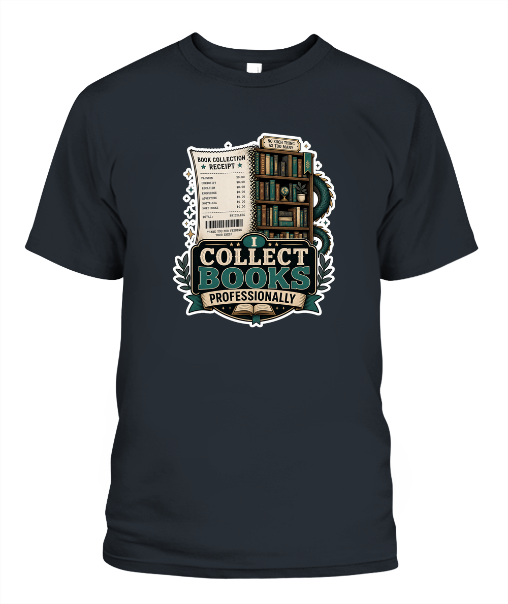 I Collect Books Professionally Book Lover T-Shirt | Reading Gift
