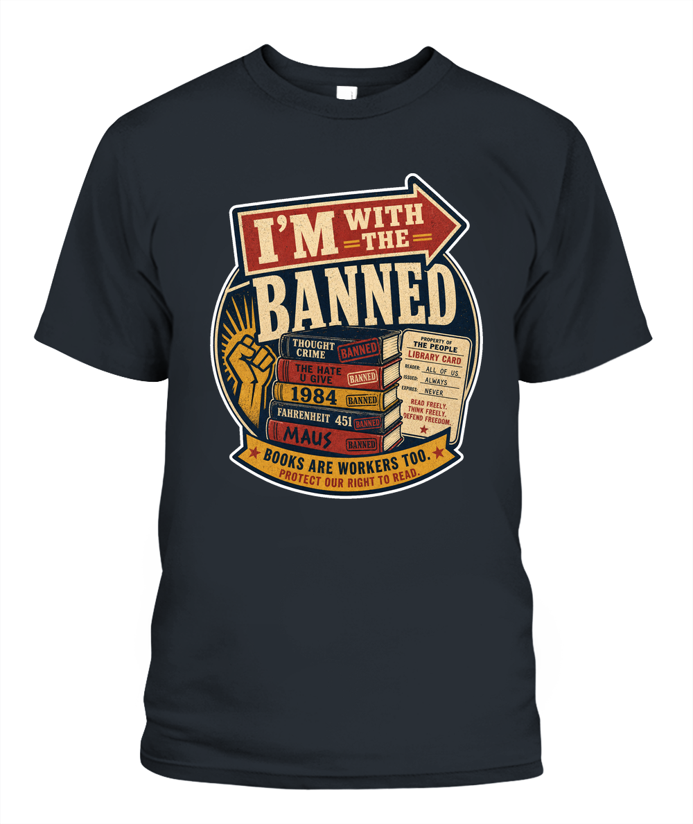 Im with the Banned Book Lover T-Shirt | Reading Gift