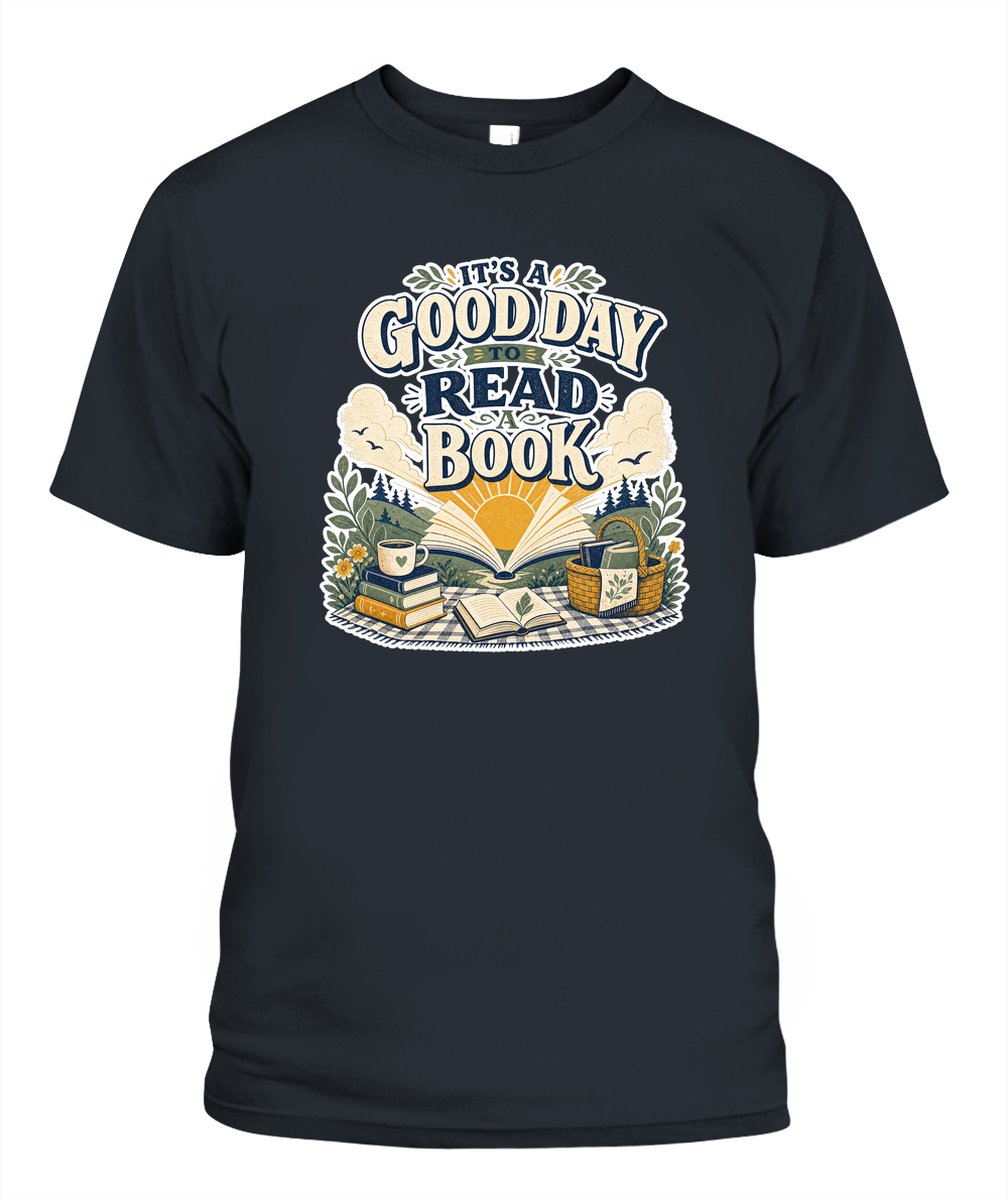 Its a Good Day to Read a Book Book Lover T-Shirt | Reading Gift