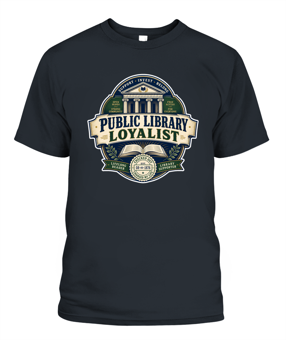 Public Library Loyalist Book Lover T-Shirt | Reading Gift