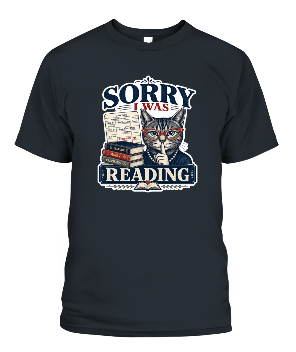Sorry I Was Reading Book Lover T-Shirt | Reading Gift