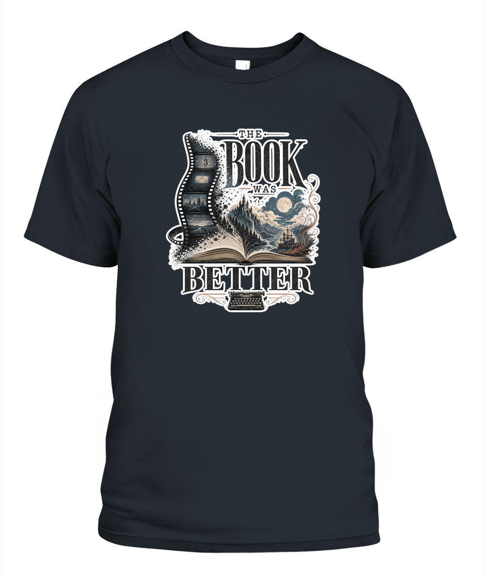 The Book Was Better Book Lover T-Shirt | Reading Gift