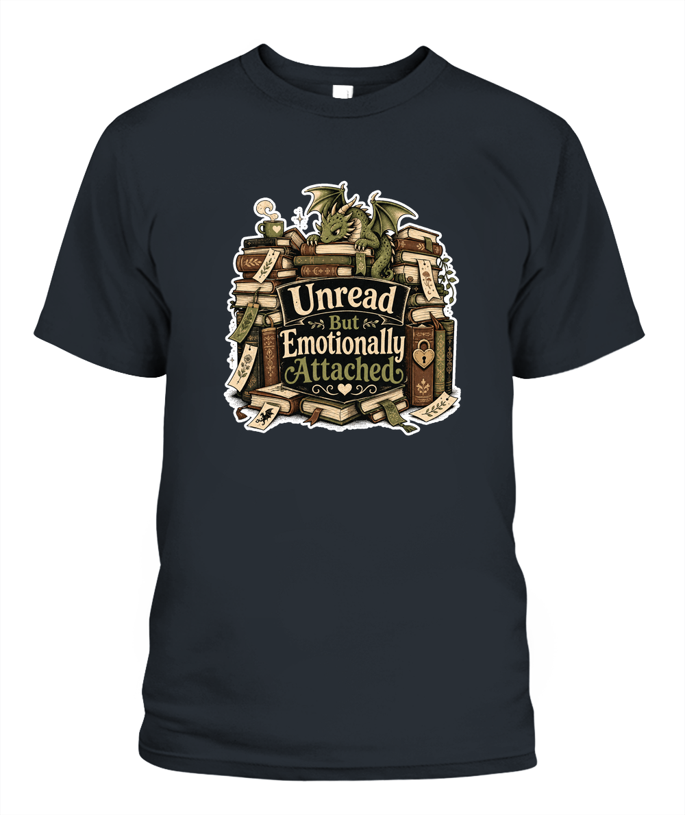 Unread But Emotionally Attached Book Lover T-Shirt | Reading Gift