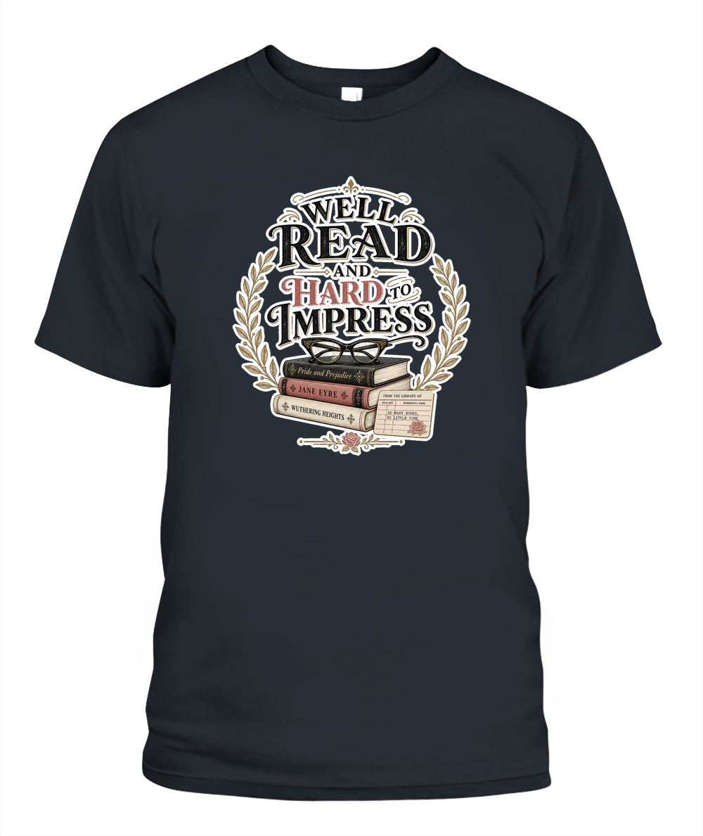 Well Read and Hard to Impress Book Lover T-Shirt | Reading Gift