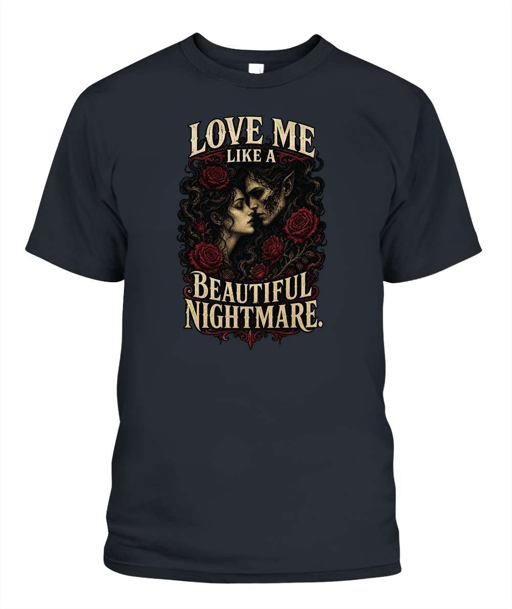 Love Me Like A Beautiful Nightmare — gothic shirt in Graphite