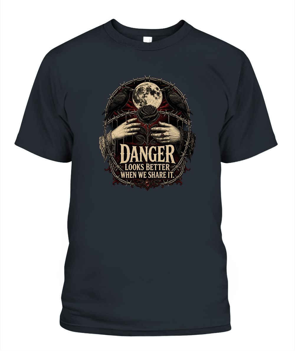 Danger Looks Better When We Share It — gothic shirt in Graphite