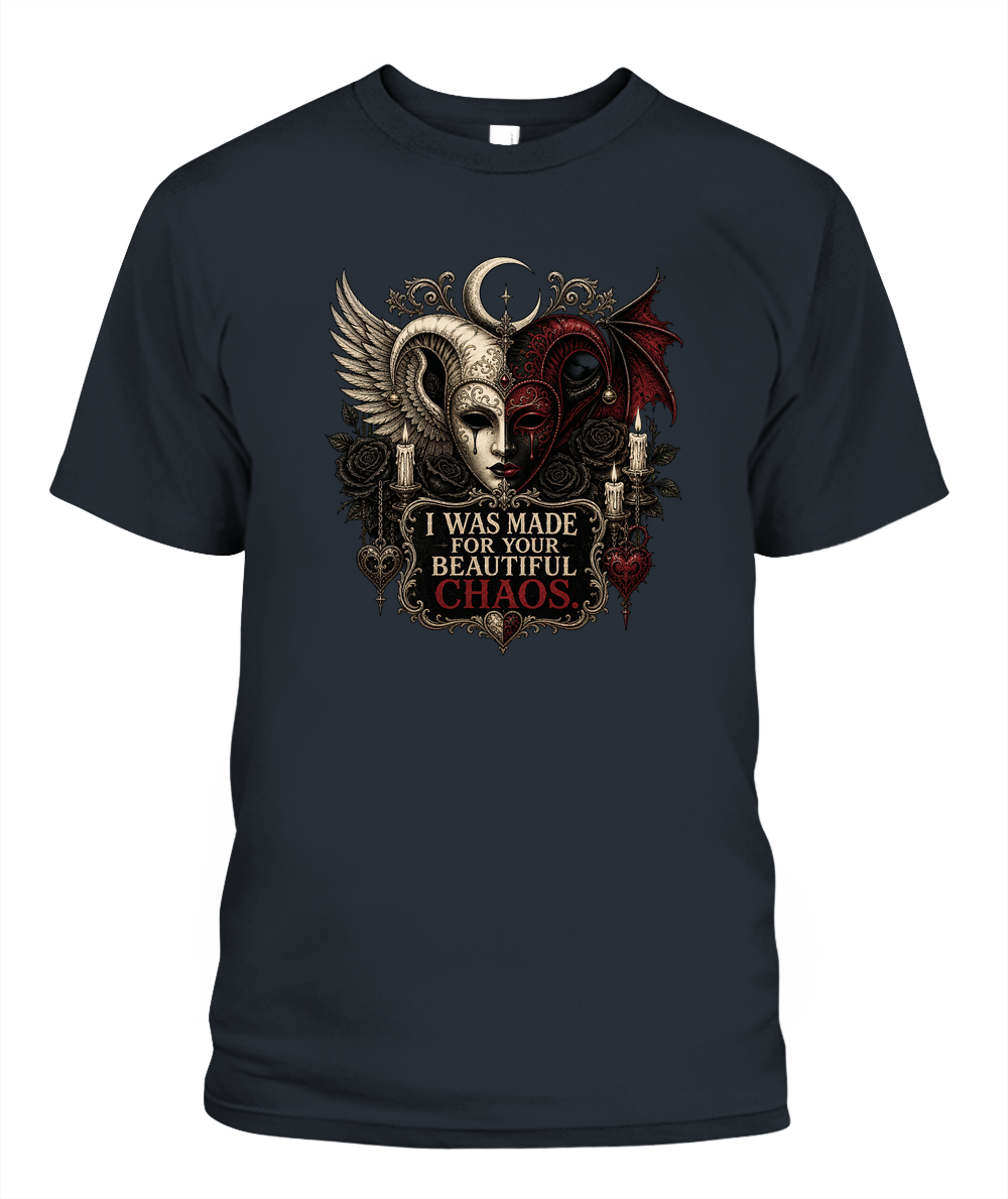 I Was Made For Your Beautiful Chaos — gothic shirt in Graphite
