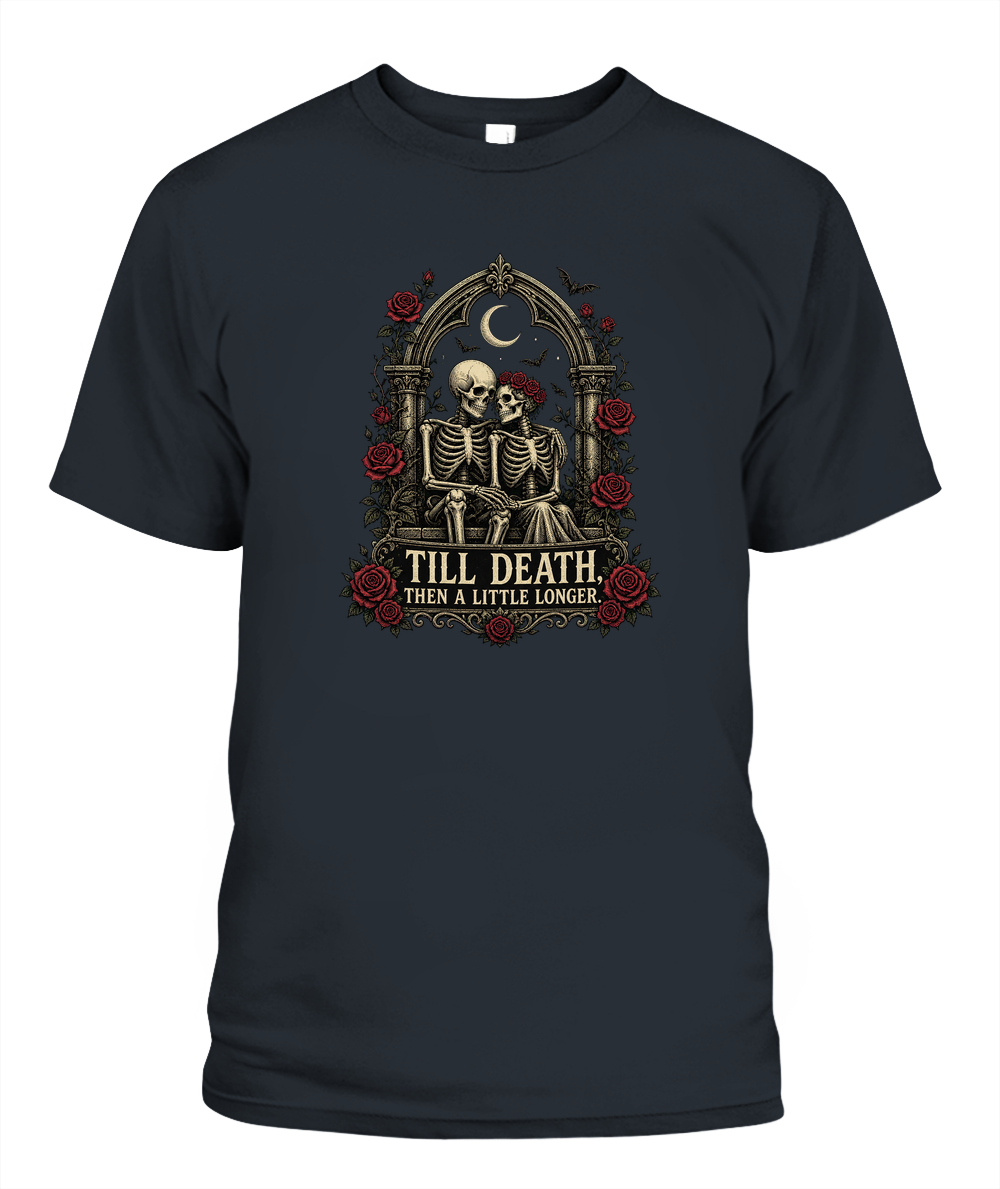 Till Death, Then A Little Longer — gothic shirt in Black