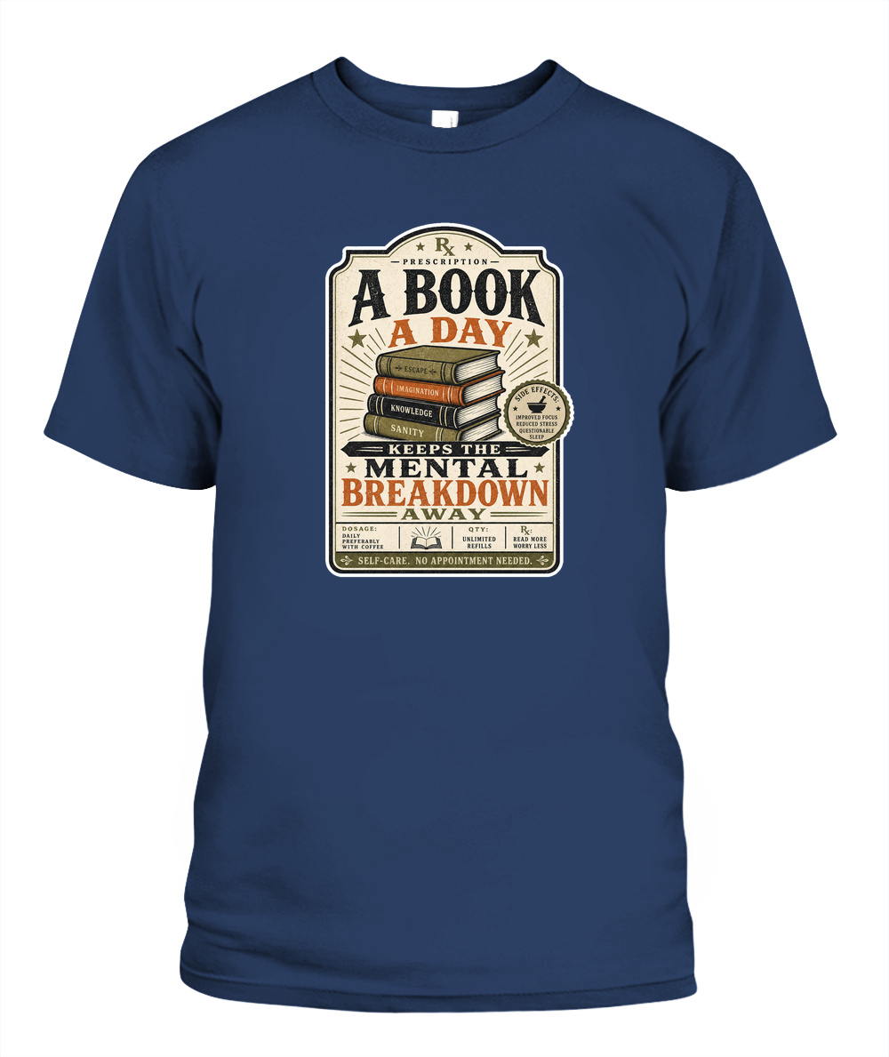 A Book a Day Keeps the Mental Breakdown Away Book Lover T-Shirt | Reading Gift