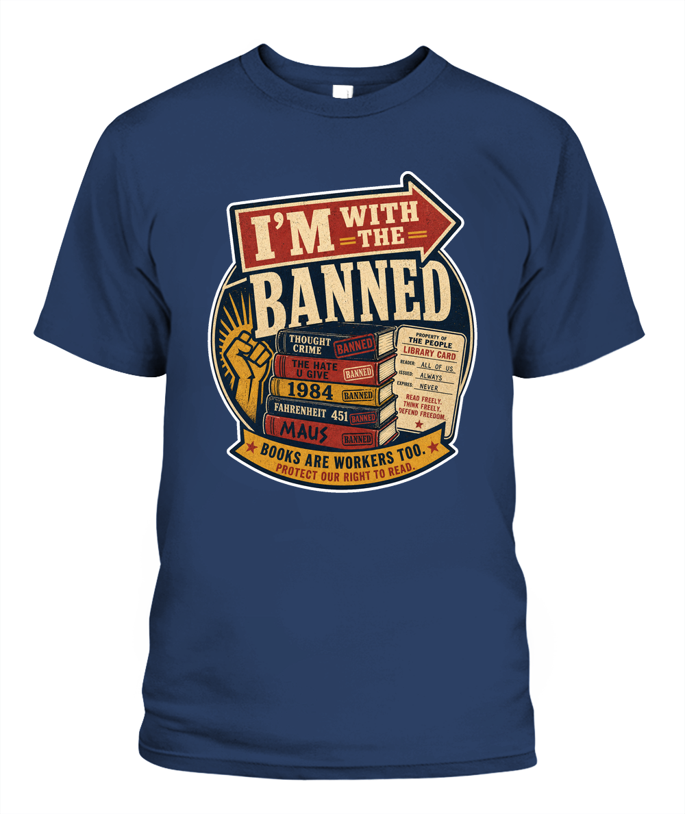 Im with the Banned Book Lover T-Shirt | Reading Gift