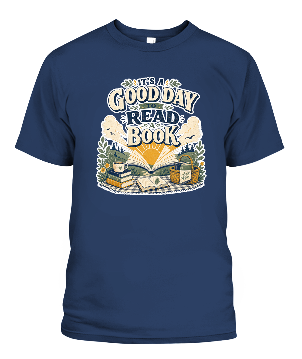 Its a Good Day to Read a Book Book Lover T-Shirt | Reading Gift