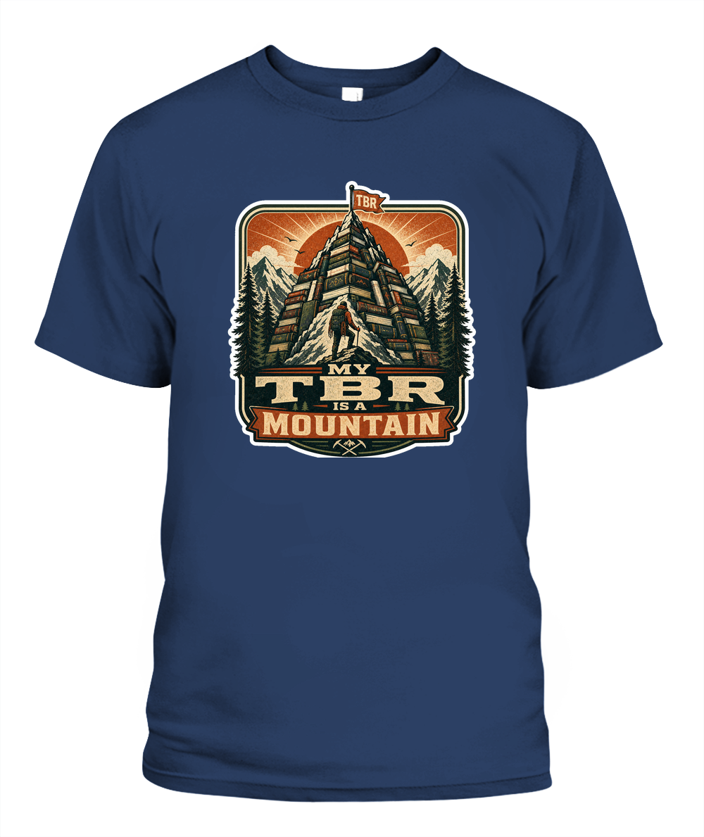 My Tbr is a Mountain Book Lover T-Shirt | Reading Gift