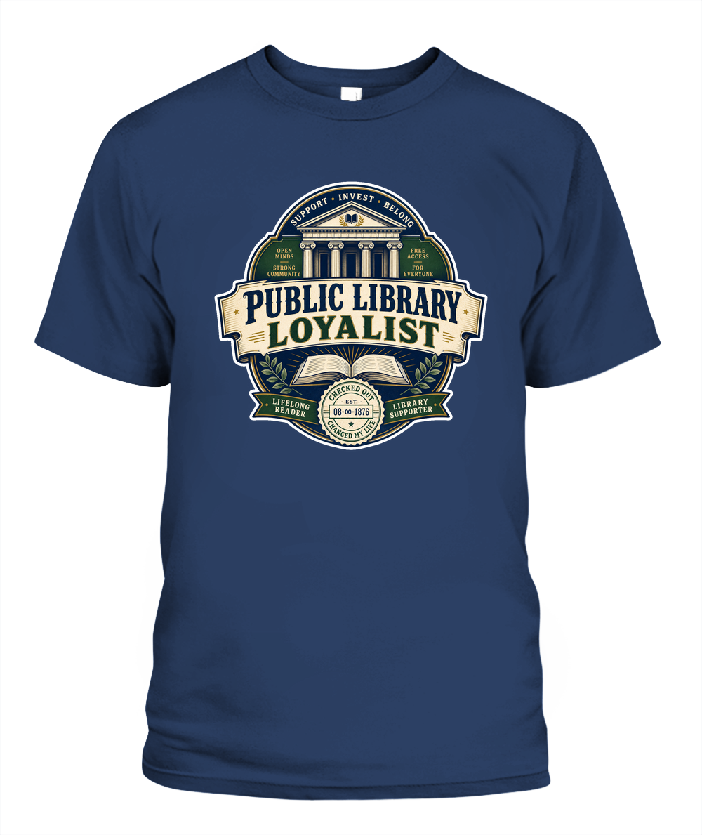 Public Library Loyalist Book Lover T-Shirt | Reading Gift