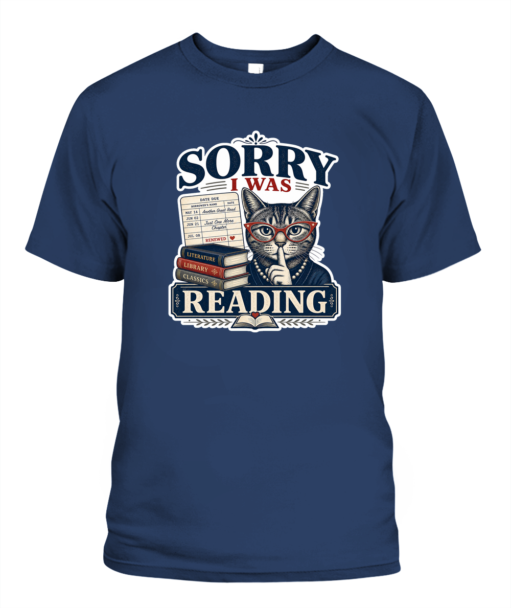 Sorry I Was Reading Book Lover T-Shirt | Reading Gift