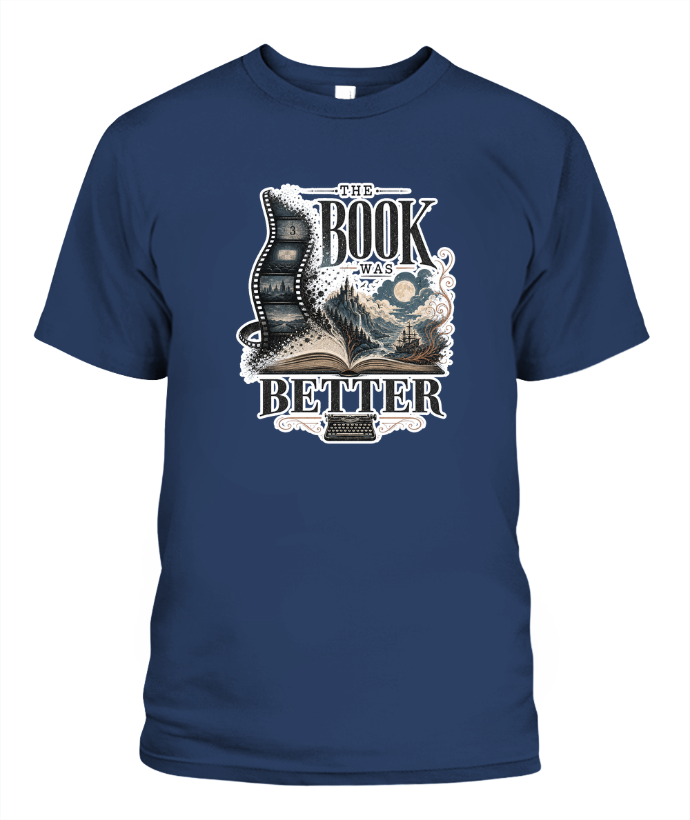 The Book Was Better Book Lover T-Shirt | Reading Gift