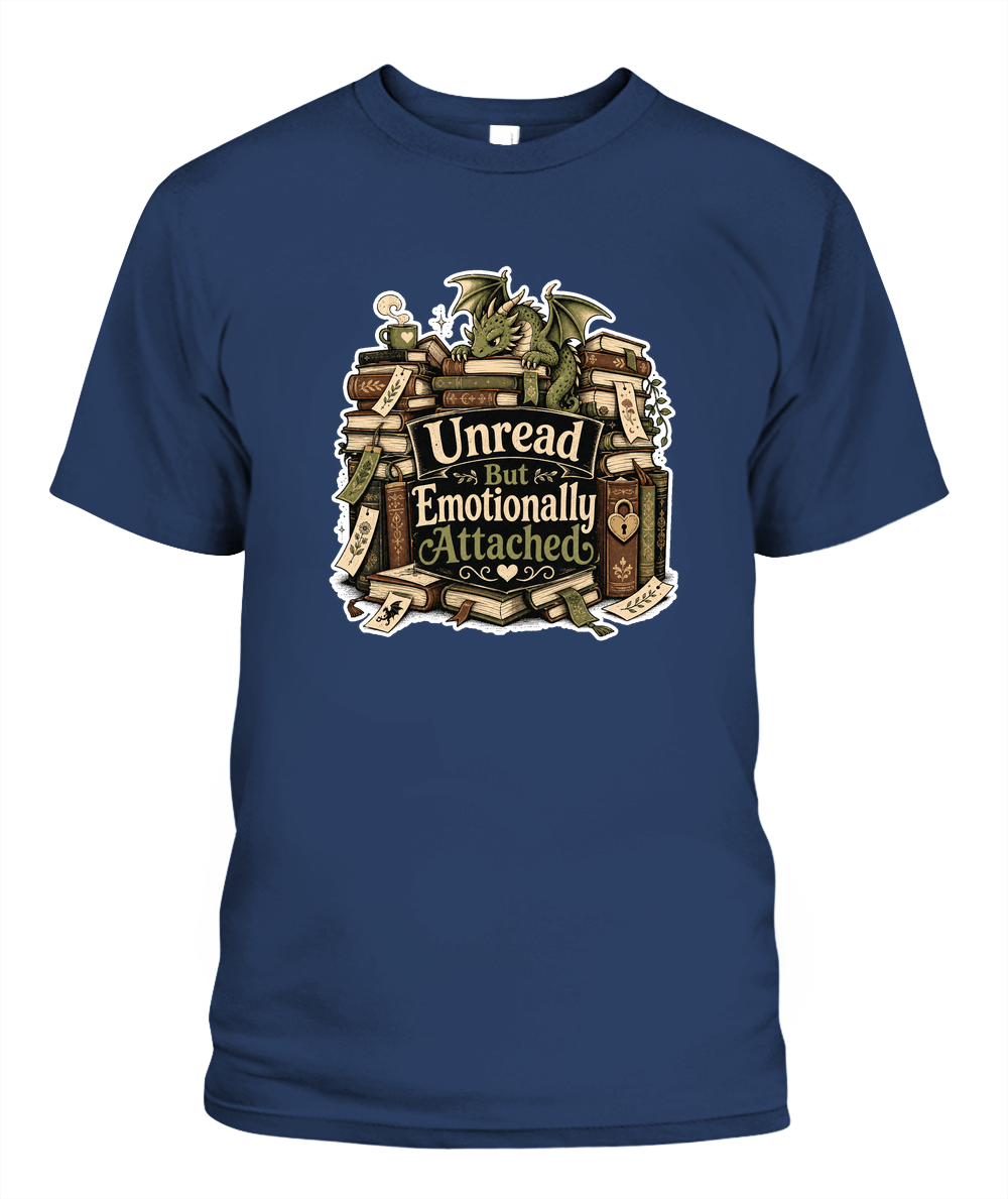 Unread But Emotionally Attached Book Lover T-Shirt | Reading Gift