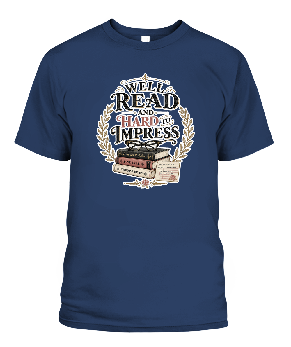 Well Read and Hard to Impress Book Lover T-Shirt | Reading Gift