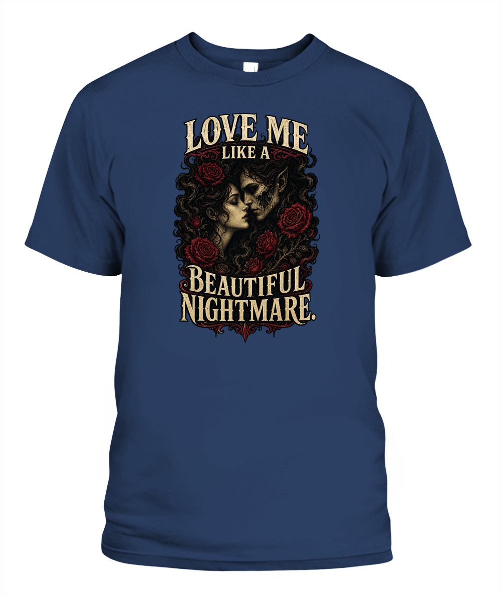 Love Me Like A Beautiful Nightmare — gothic shirt in Midnight