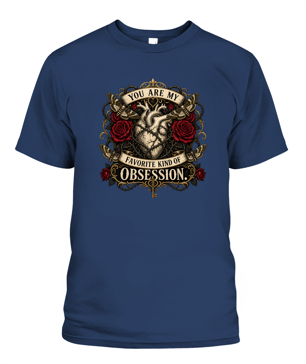 You Are My Favorite Kind Of Obsession — gothic shirt in Midnight