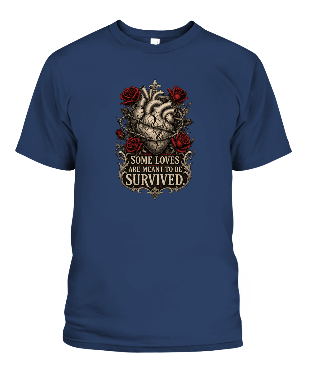 Some Loves Are Meant To Be Survived — gothic shirt in Midnight