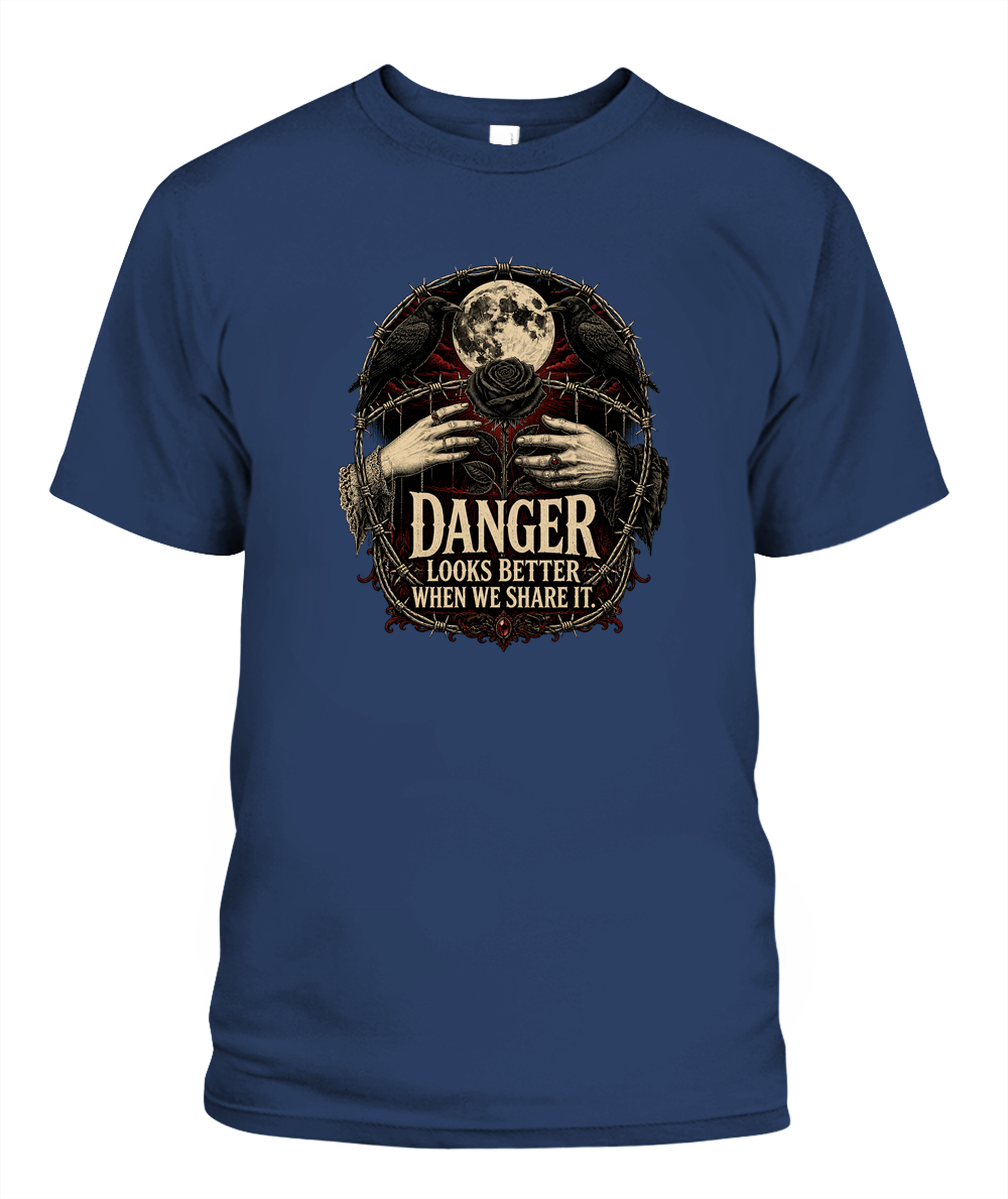 Danger Looks Better When We Share It — gothic shirt in Midnight