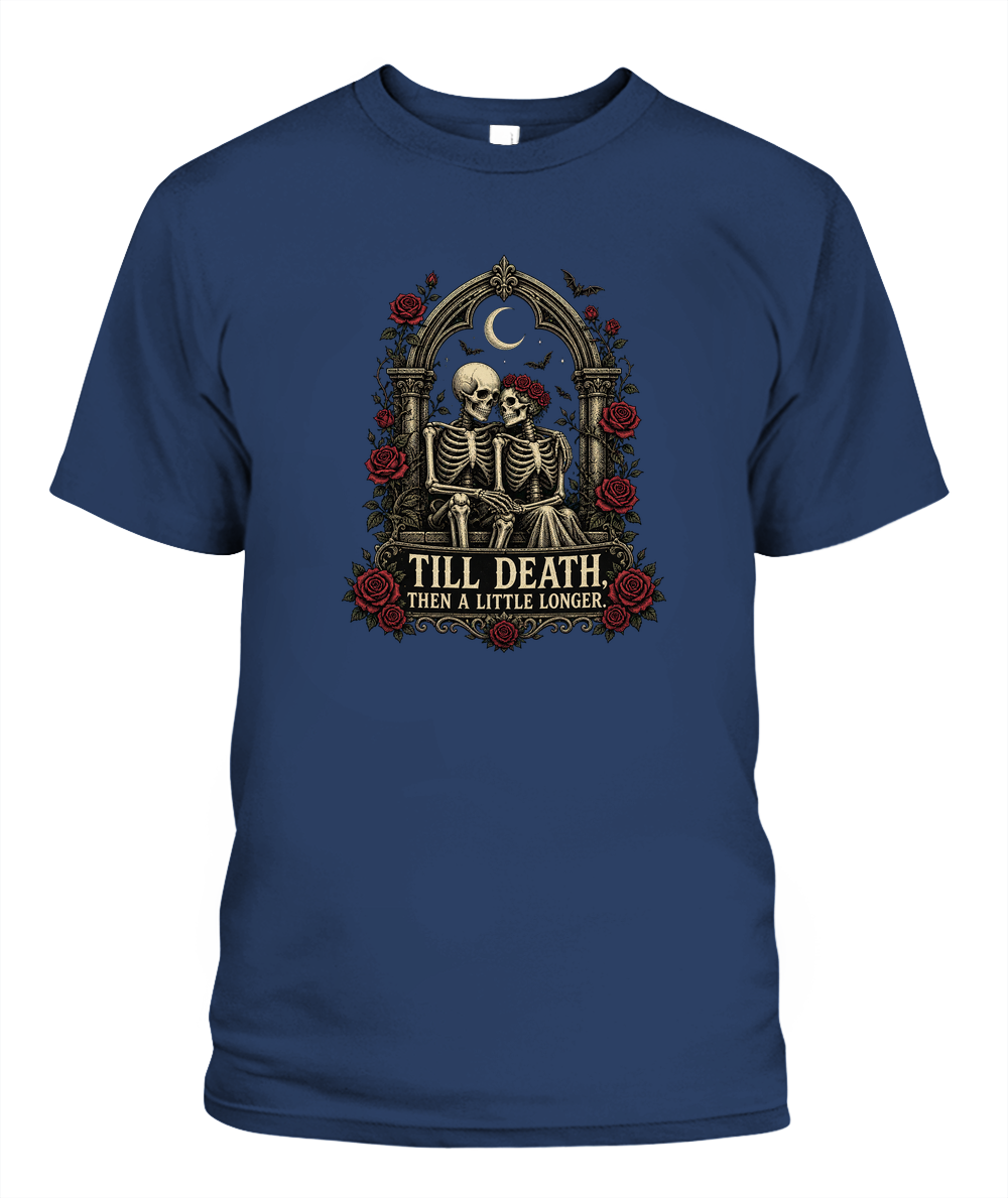 Till Death, Then A Little Longer — gothic shirt in Midnight