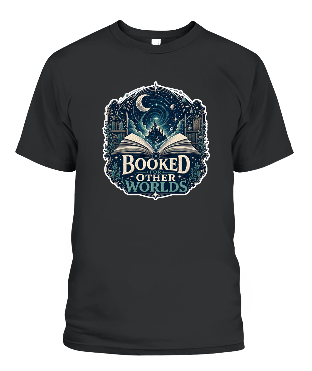 Booked for Other Worlds Book Lover T-Shirt | Reading Gift