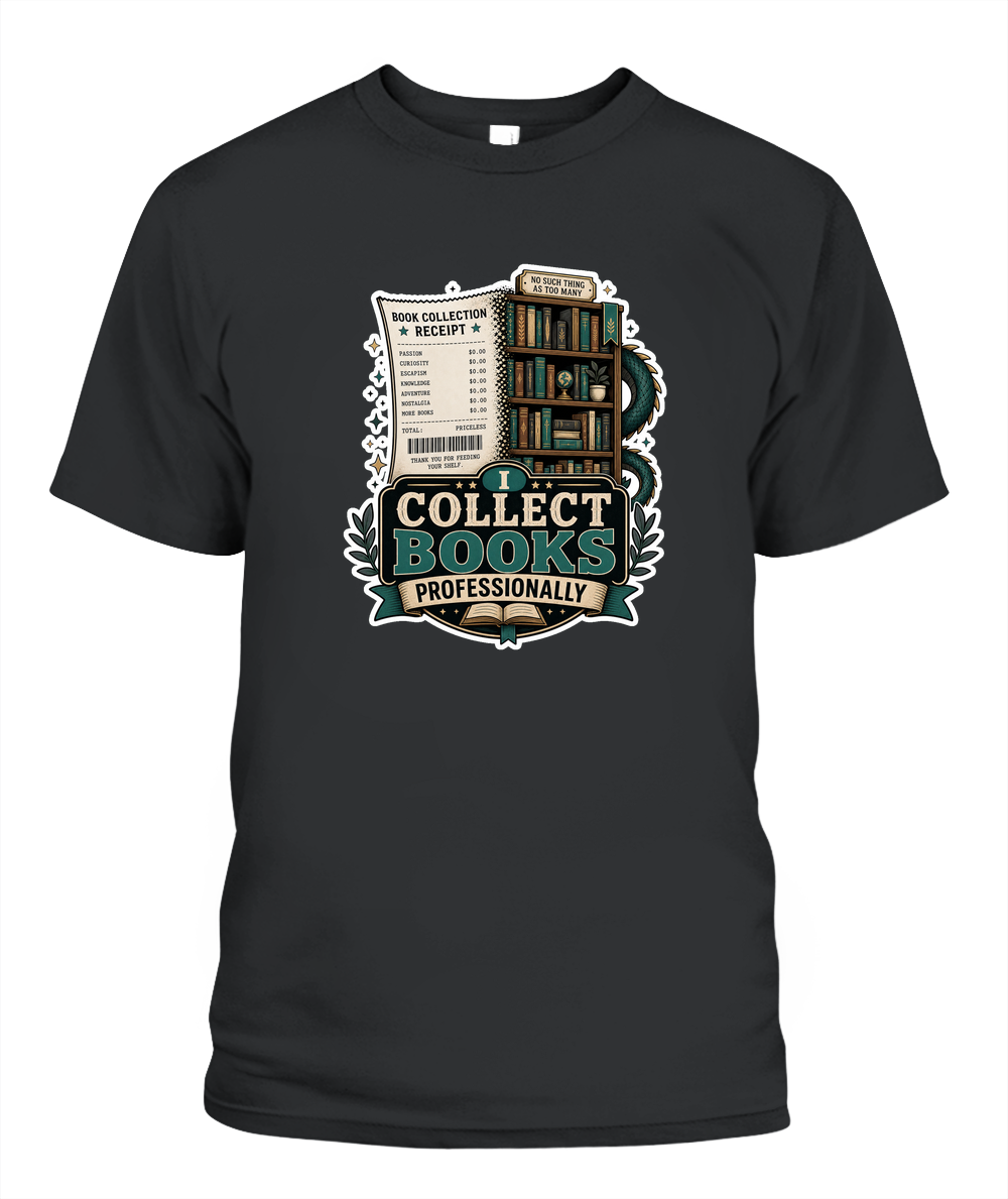 I Collect Books Professionally Book Lover T-Shirt | Reading Gift