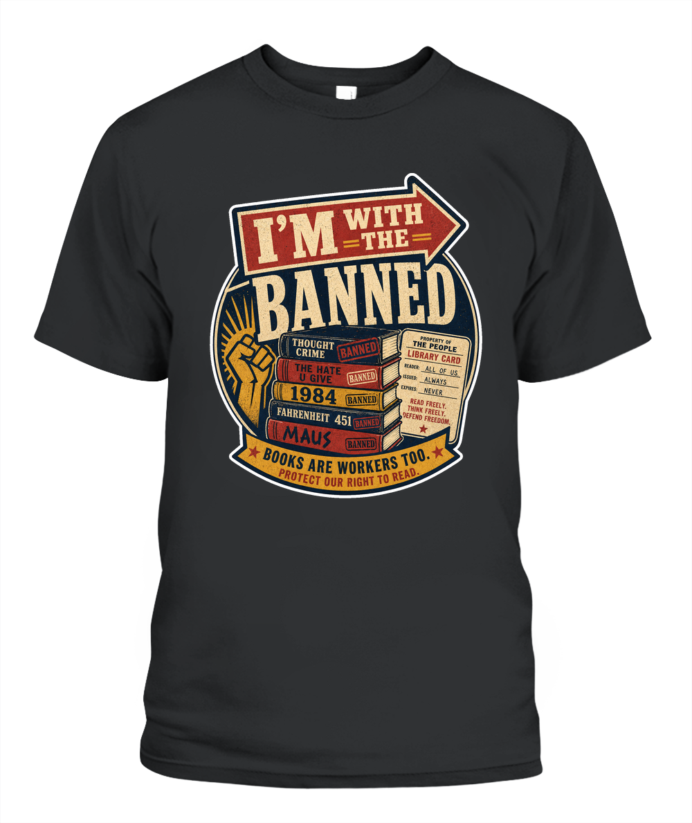 Im with the Banned Book Lover T-Shirt | Reading Gift
