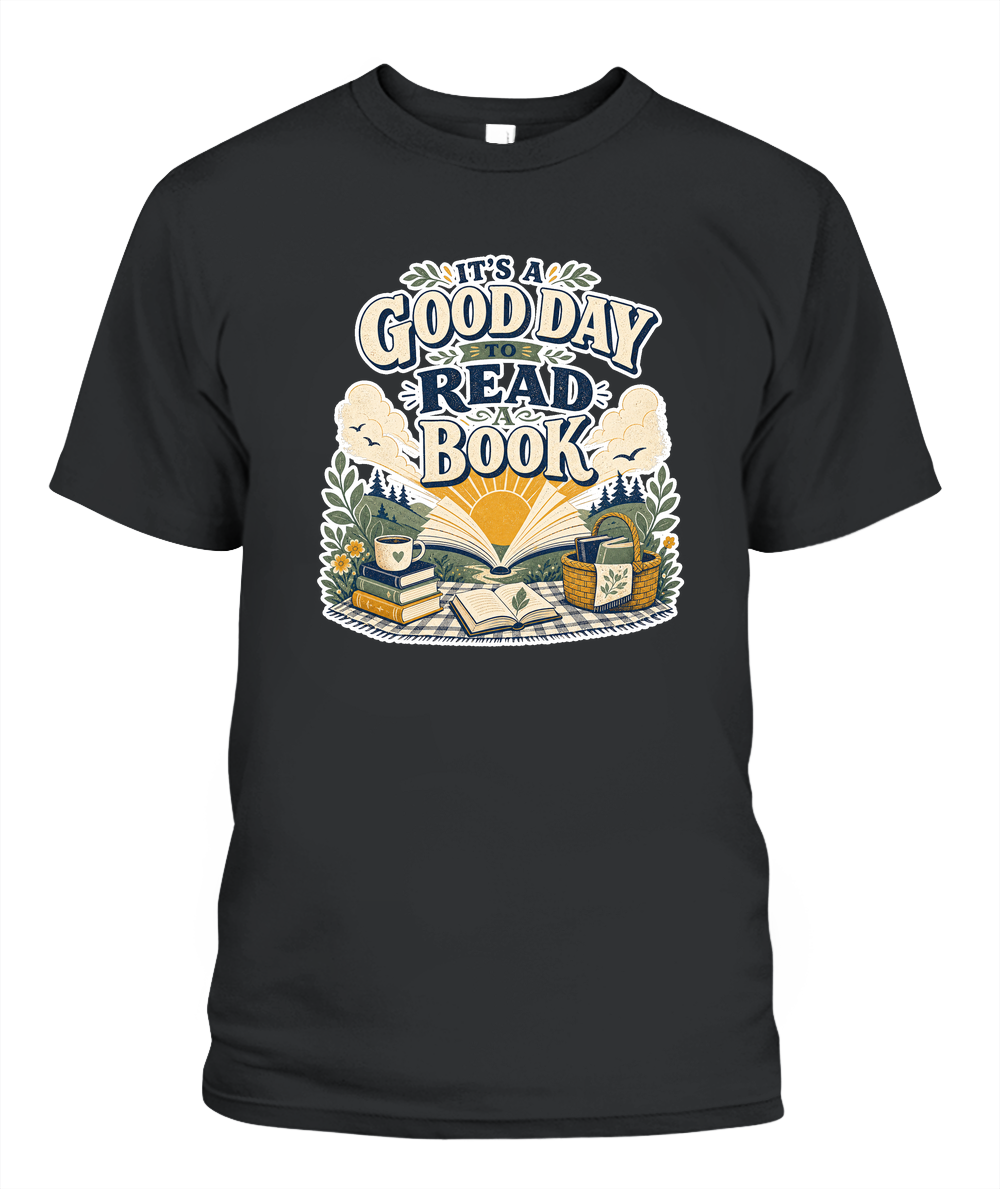Its a Good Day to Read a Book Book Lover T-Shirt | Reading Gift