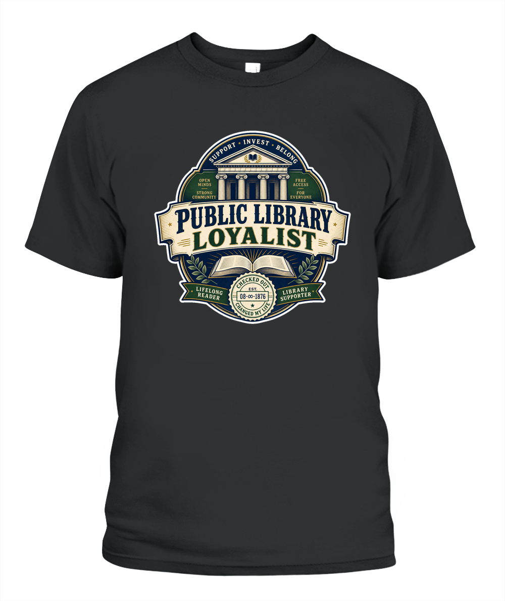 Public Library Loyalist Book Lover T-Shirt | Reading Gift