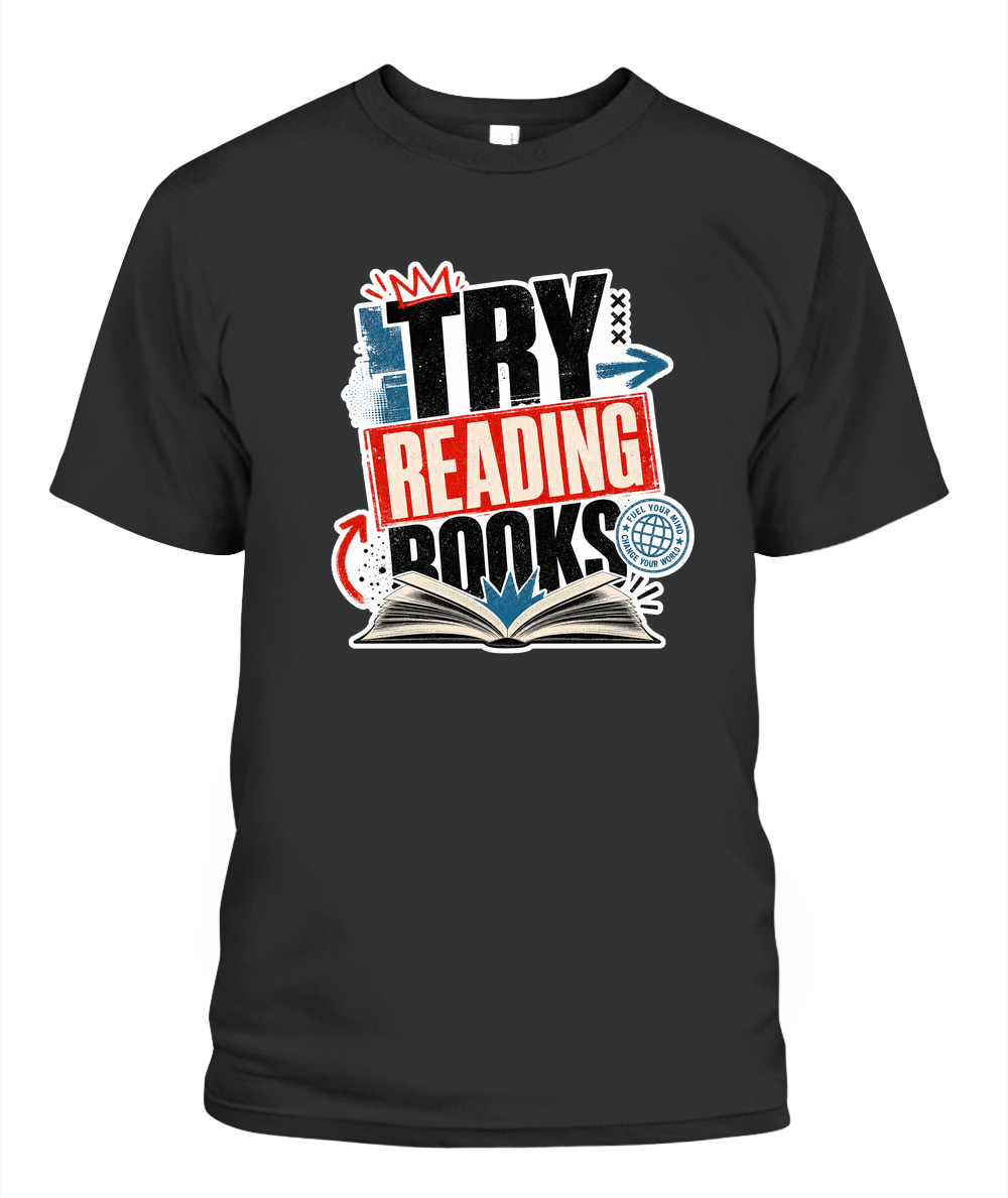 Try Reading Books Book Lover T-Shirt | Reading Gift