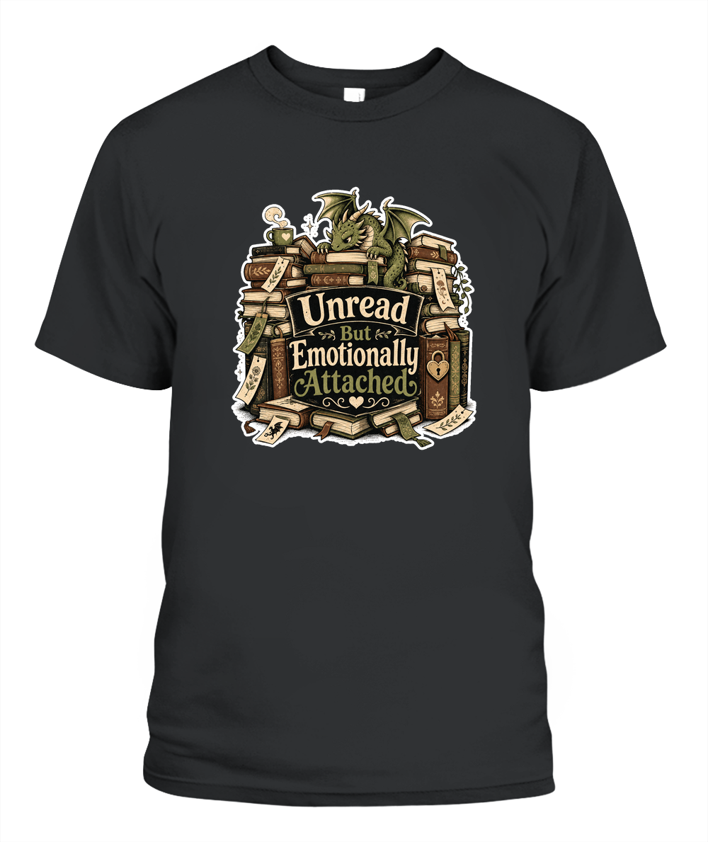 Unread But Emotionally Attached Book Lover T-Shirt | Reading Gift