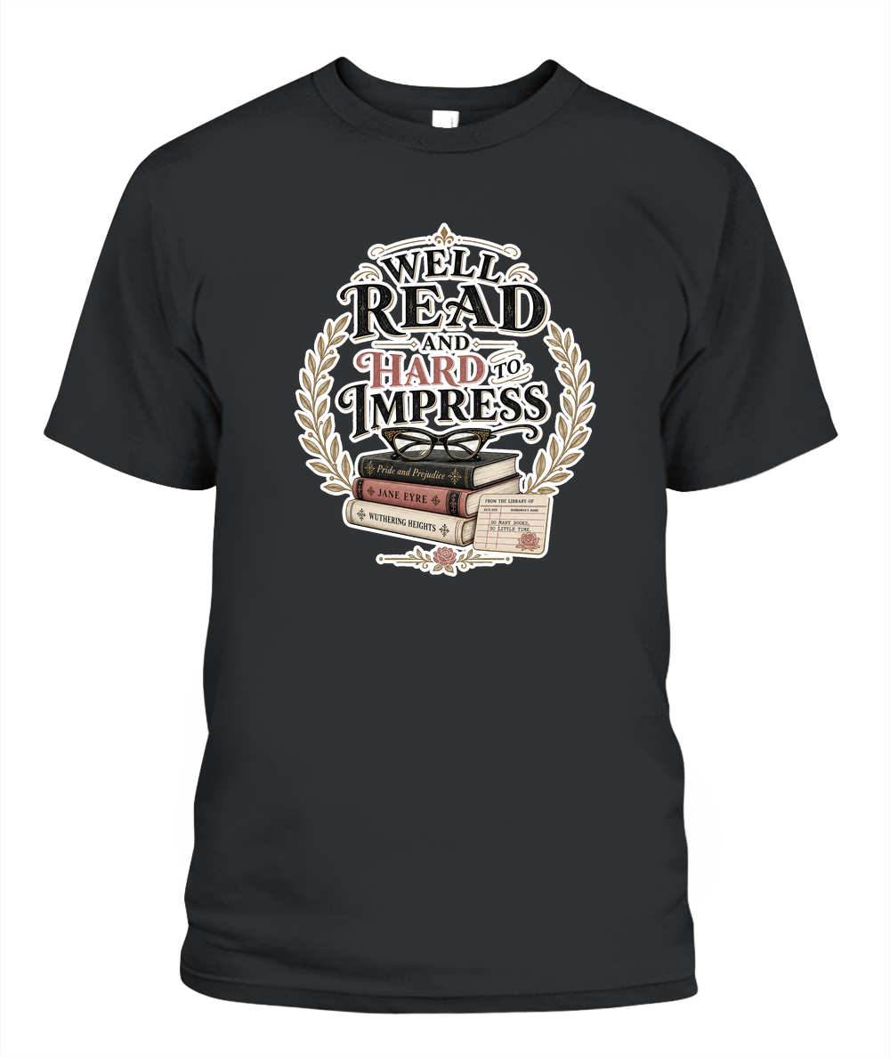 Well Read and Hard to Impress Book Lover T-Shirt | Reading Gift