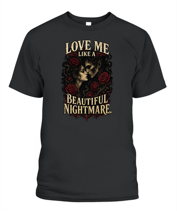 Love Me Like A Beautiful Nightmare — gothic shirt in Black